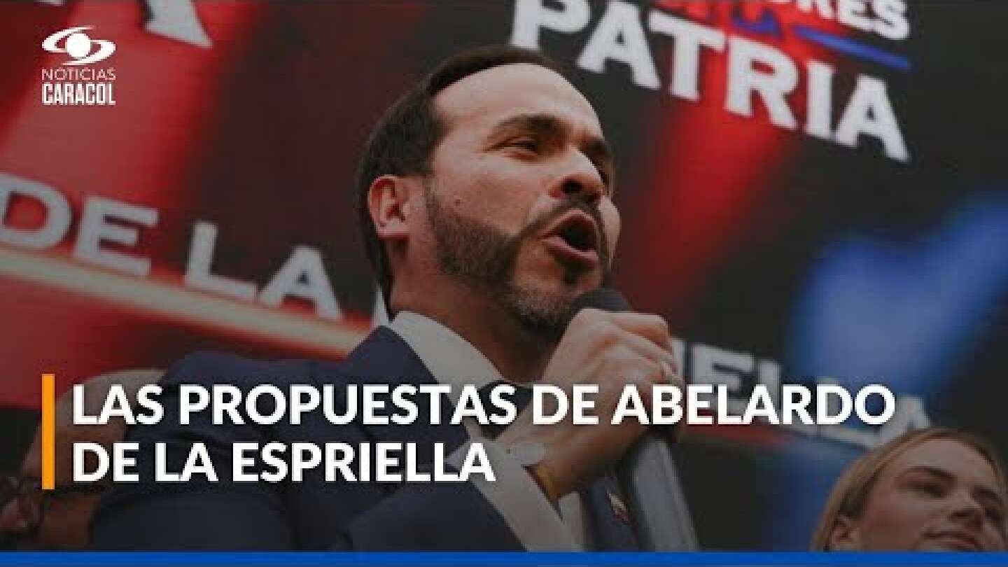 ¿Qué propone Abelardo de la Espriella para impulsar la economía de Colombia?