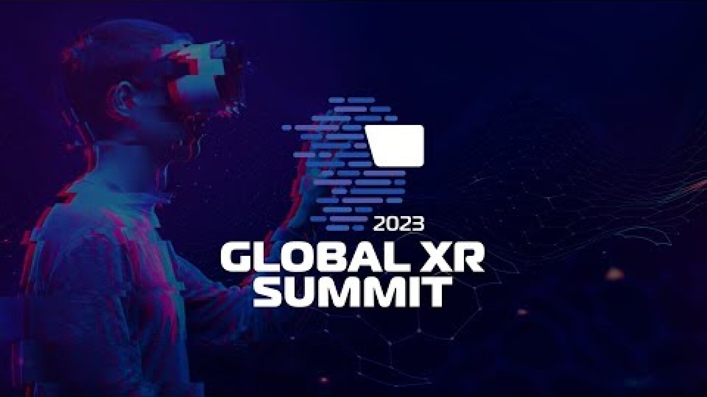 GLOBAL XR SUMMIT 2023