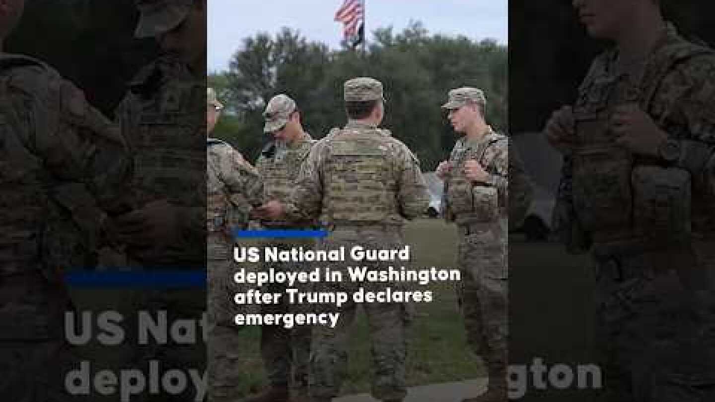US National Guard was deployed in Washington, DC, as US President Trump declared safety emergency