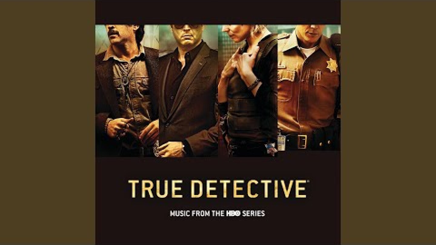 All The Gold In California (From The HBO Series True Detective)