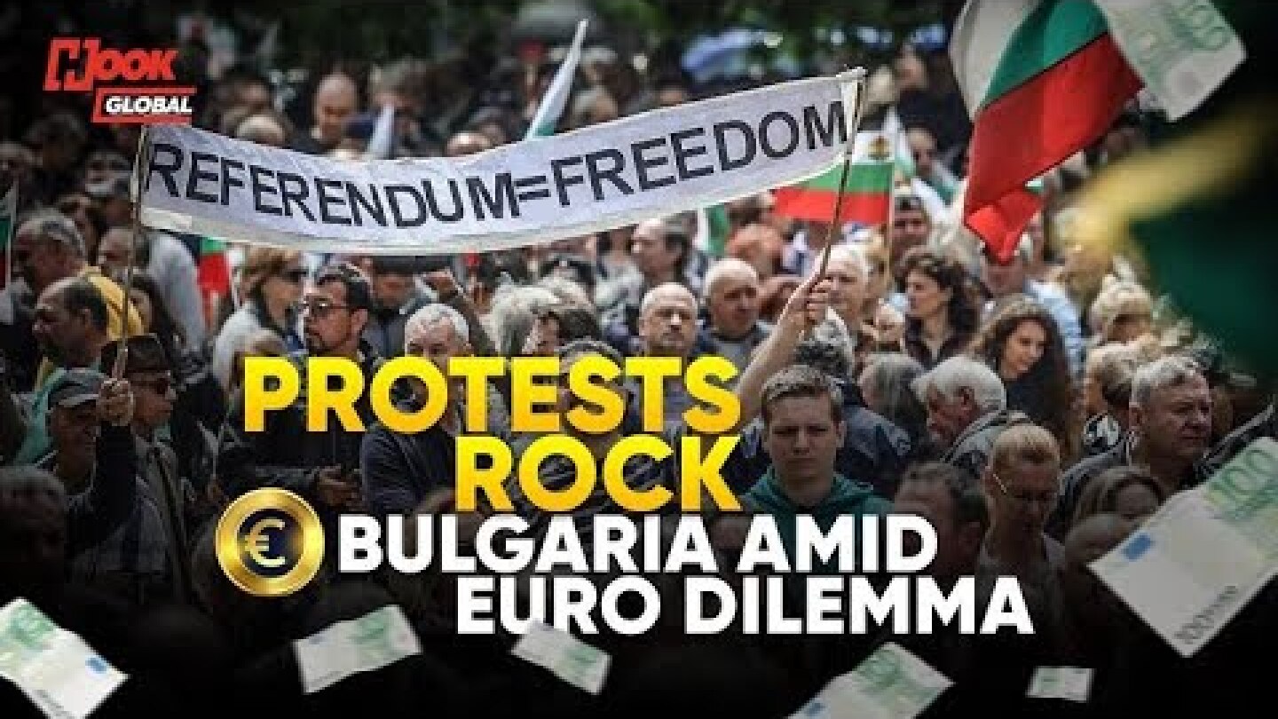 Anti-Euro Protests Rock Bulgaria | Why Bulgarians don’t want to Lose the Lev