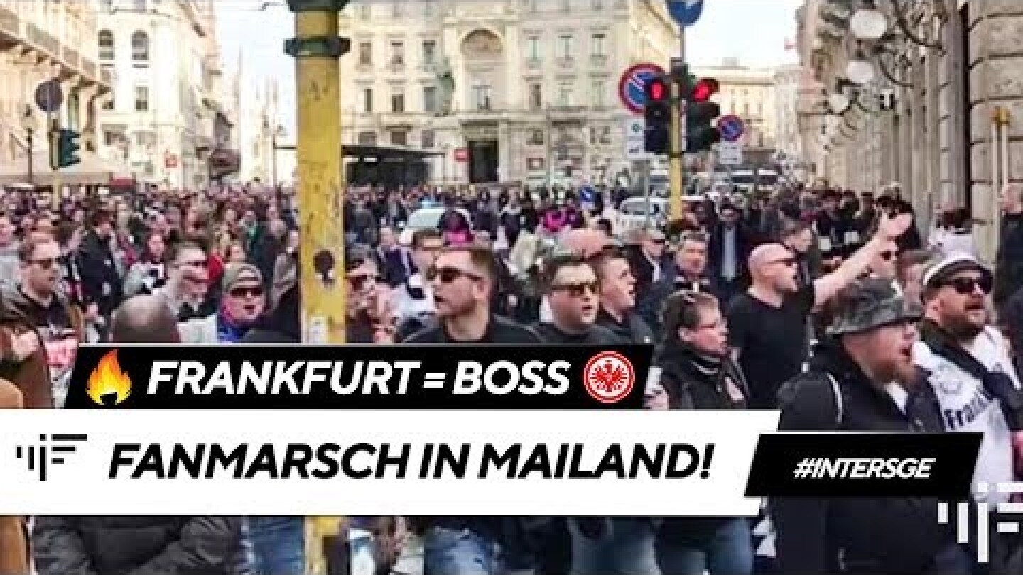 Der Fanmarsch der SGE: Eintracht Frankfurt zu Gast bei Inter Mailand | iM Football