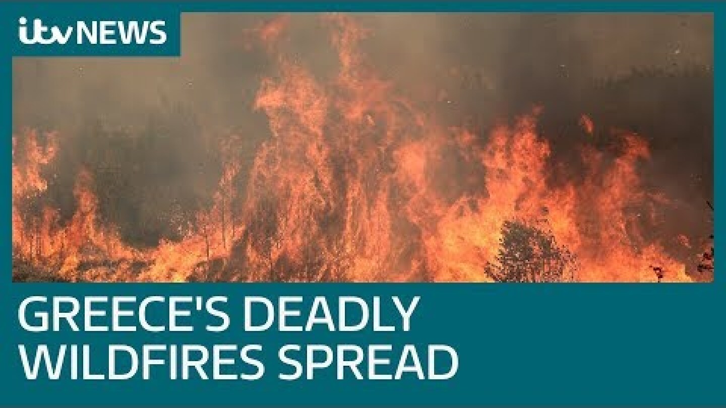 Death toll increases as Greek wildfires spread | ITV News