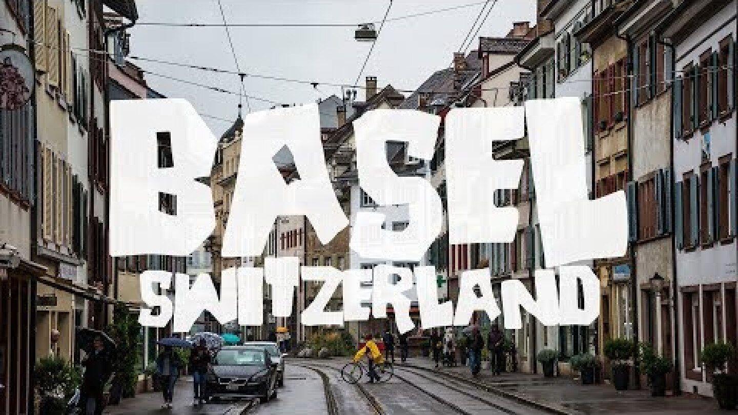 BASEL, SWITZERLAND // EXPLORE EUROPE
