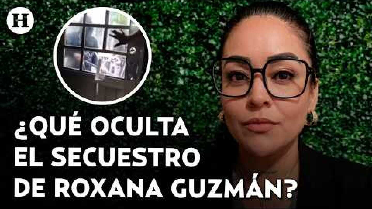¿Quién está detrás del secuestro? Búsqueda de Roxana Guzmán entra en una nueva etapa