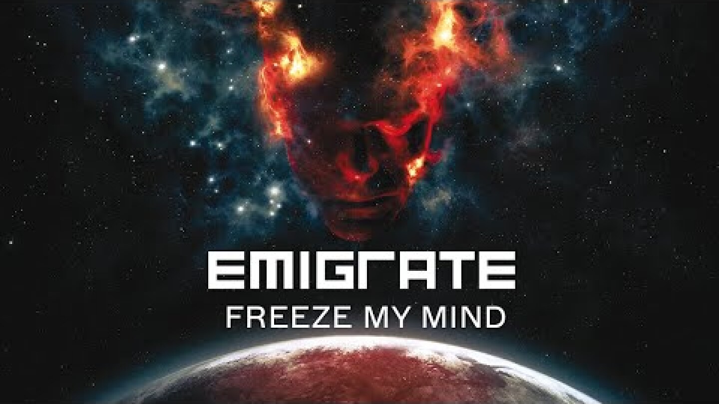 Emigrate - Freeze My Mind (Official Video)