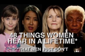 48 Things Women Hear In A Lifetime (That Men Just Don't)