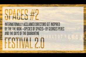 SPACES #2 | 7 films inspired by the book "Species of Spaces" by G. Perec and the days of quarantine