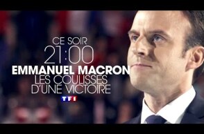 Emmanuel Macron : les coulisses d'une victoire - Lundi 08 mai à 21H