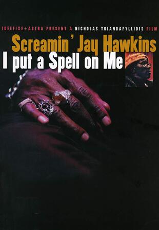 Screamin`Jay Hawkins: I Put a Spell on Me