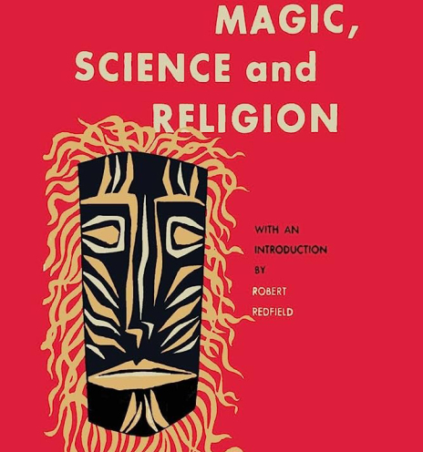 «Magic, Science and Religion» (1954) ο Bronisław Malinowski