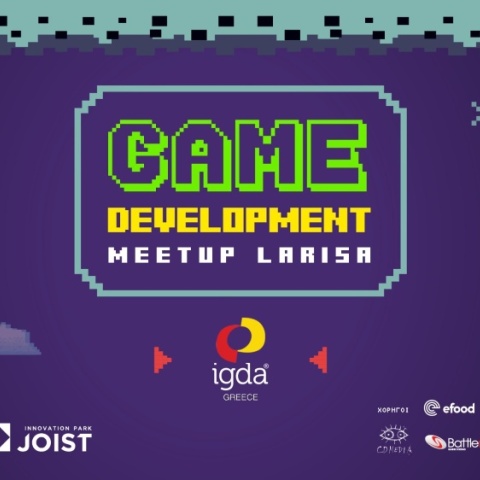 Με μεγάλη επιτυχία ολοκληρώθηκε το 2ο Game Development Meetup στο  Πάρκο Καινοτομίας JOIST στη Λάρισα