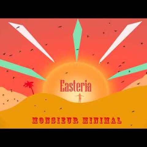 Monsieur Minimal - Easteria (single) - Official Audio video