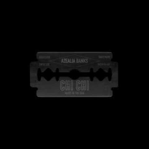 Azealia Banks - Chi Chi | Official Audio