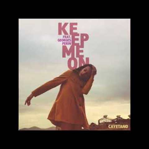 FREE DOWNLOAD: Cayetano - Keep Me On feat. Georges Perin