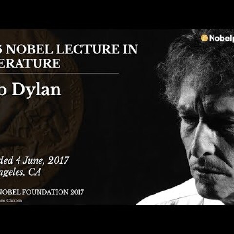 Bob Dylan 2016 Nobel Lecture in Literature