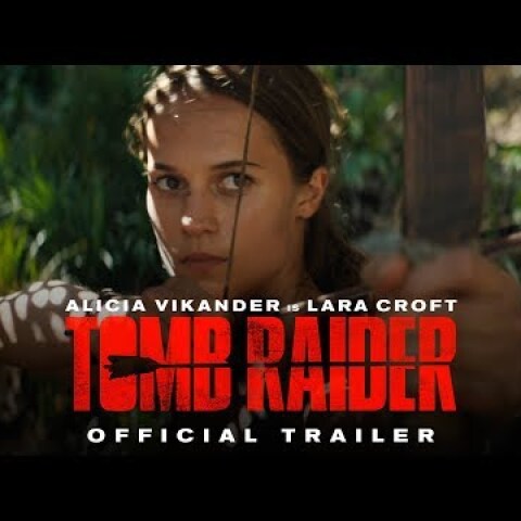 TOMB RAIDER - Official Trailer #1