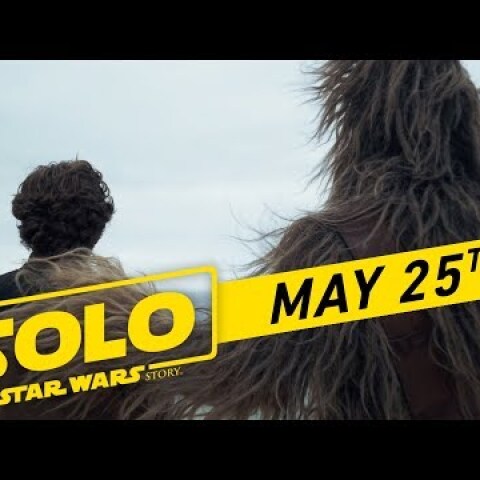 Solo: A Star Wars Story "Big Game" TV Spot (:45)