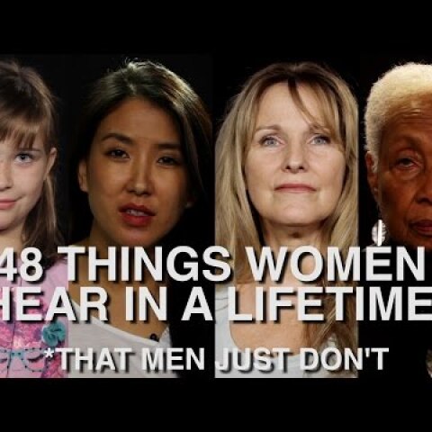 48 Things Women Hear In A Lifetime (That Men Just Don't)
