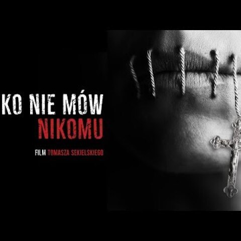 TYLKO NIE MÓW NIKOMU | dokument Tomasza Sekielskiego | cały film | 2019