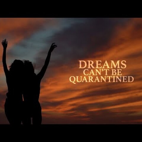 DREAMS CAN'T BE QUARANTINED