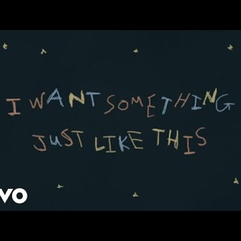 The Chainsmokers & Coldplay - Something Just Like This (Lyric)