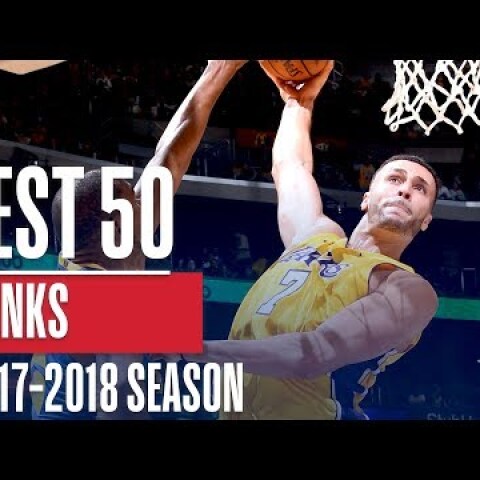 Best 50 Dunks of the 2018 NBA Regular Season