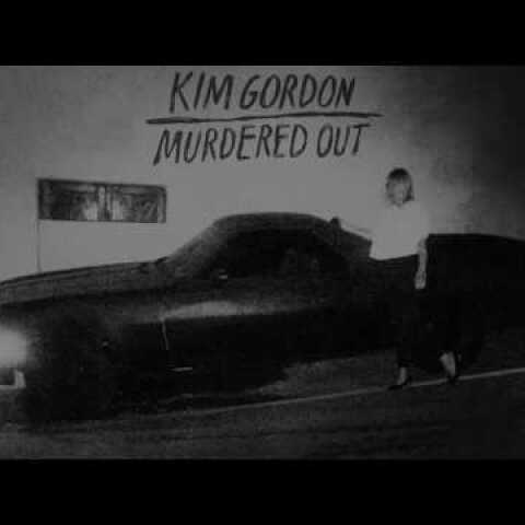 Kim Gordon - "Murdered Out"