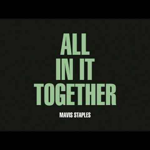 Mavis Staples - "All In It Together"