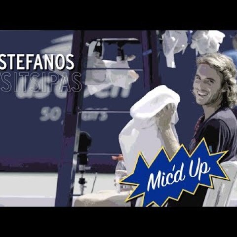 Mic'd Up with Stefanos Tsitsipas - 2018 US Open