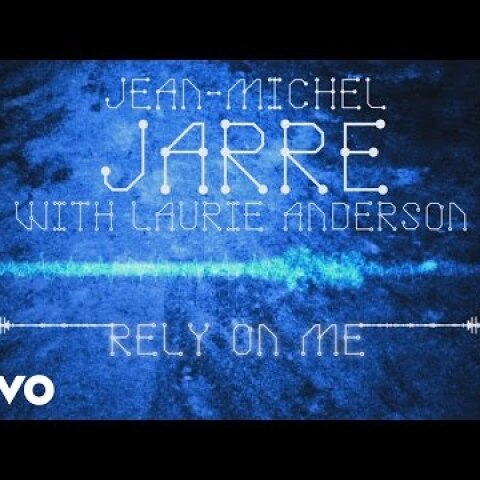 Jean-Michel Jarre, Laurie Anderson - Rely on Me (Audio Video)