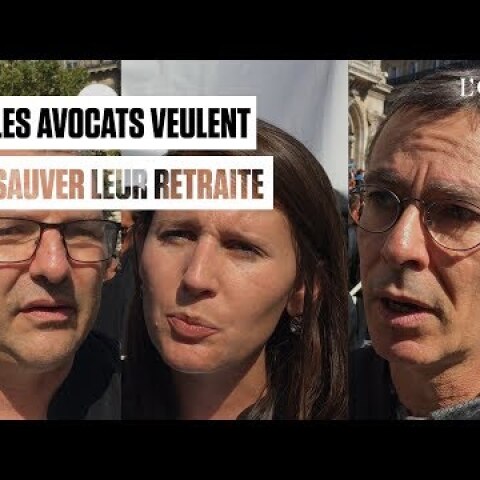 Les avocats manifestent à Paris : "On a besoin d'un régime particulier de retraite"