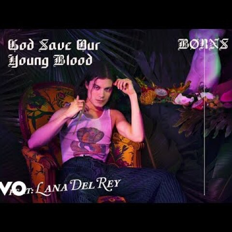BØRNS, Lana Del Rey - God Save Our Young Blood (Official Audio)