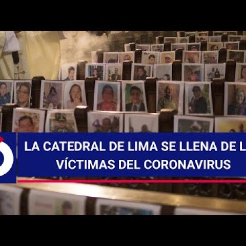 La catedral de Lima se llena de las víctimas del coronavirus