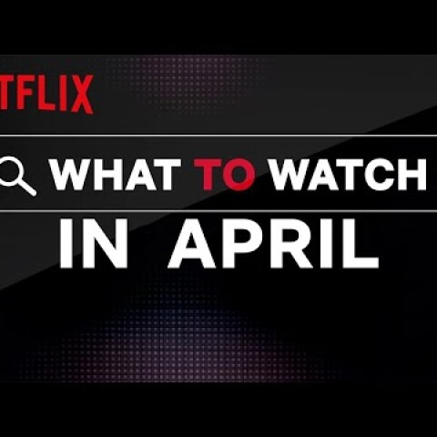 New on Netflix | April 2020