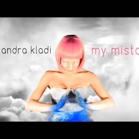 Alexandra Kladi - My Mistake | Official Music Video