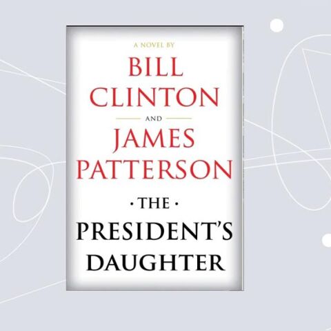 Η κόρη του προέδρου: Το νέο βιβλίο του Μπιλ Κλίντον με τον Τζέιμς Πάτερσον