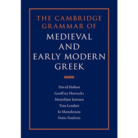 The Cambridge Grammar of Medieval and Early Modern Greek