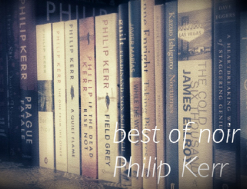 Best of noir # 4 – Philip Kerr