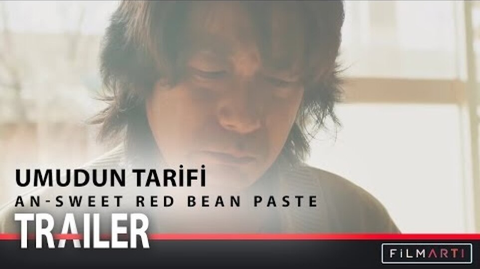 Umudun Tarifi | An - Sweet Red Bean Paste - Trailer