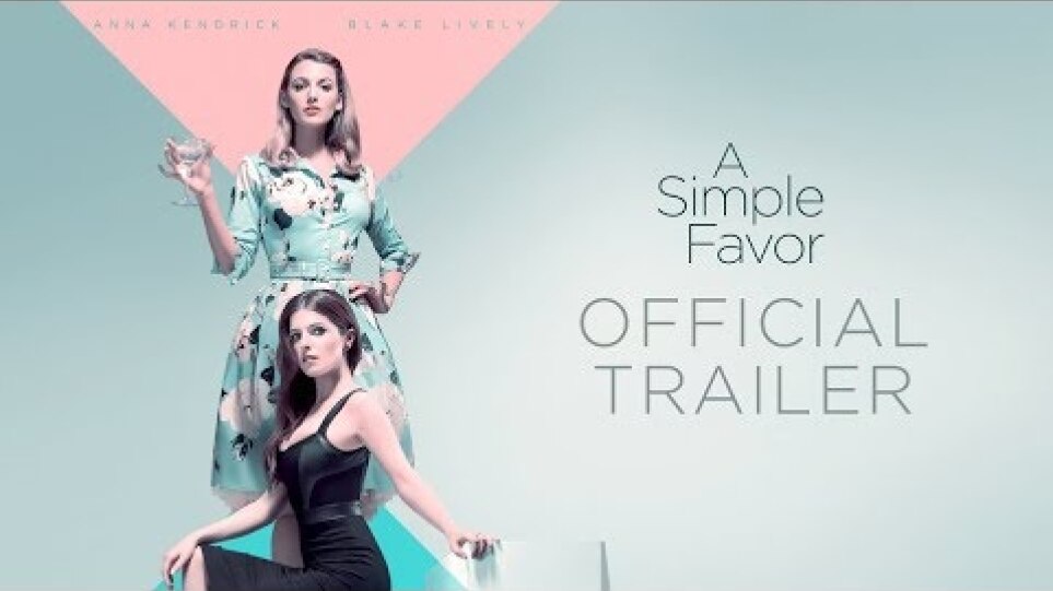 ΜΙΑ ΜΙΚΡΗ ΧΑΡΗ ( A Simple Favor ) hd trailer greek subs