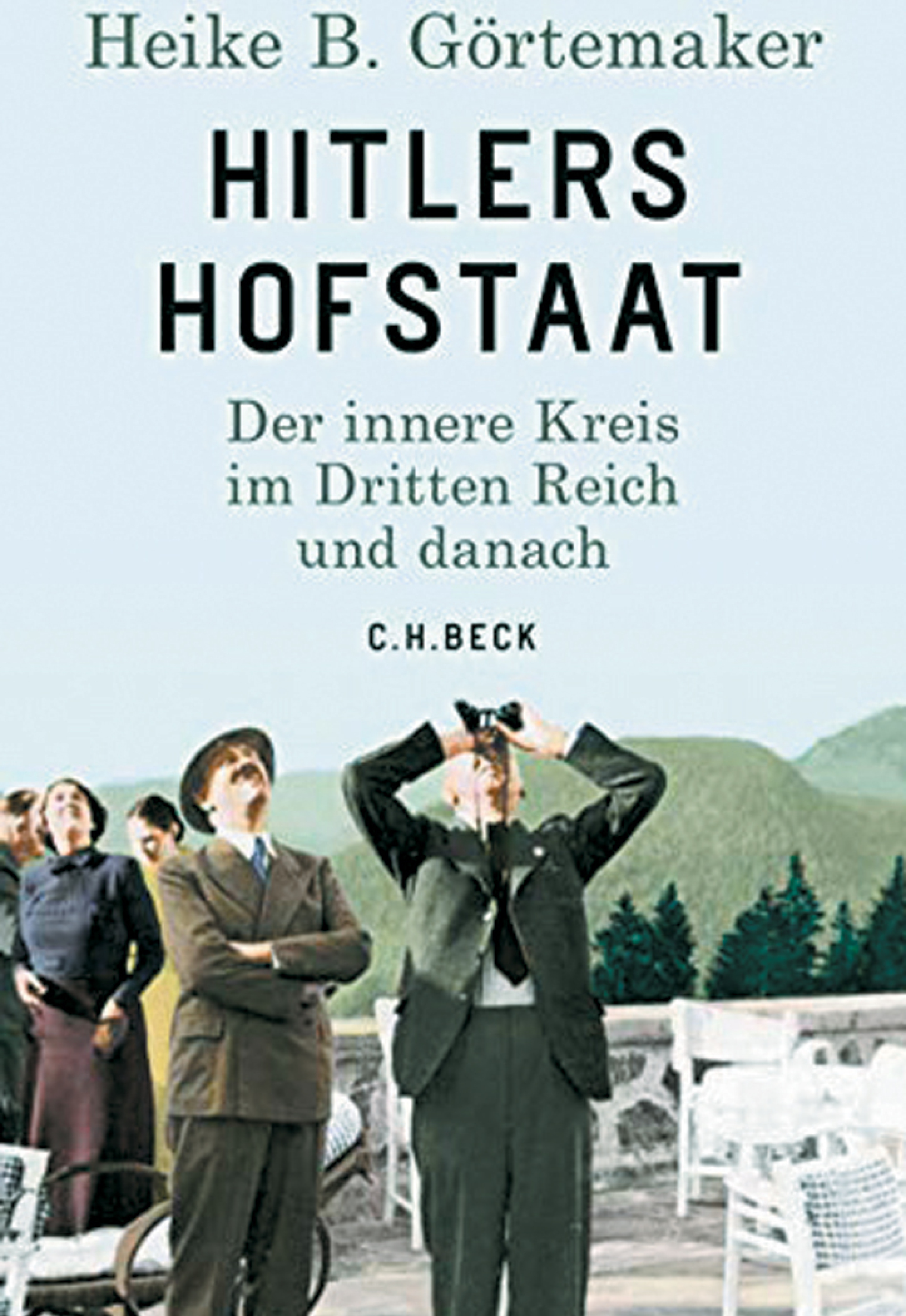 «Hitlers Hofstaat», Heike Görtemaker, εκδ. C.H.Beck