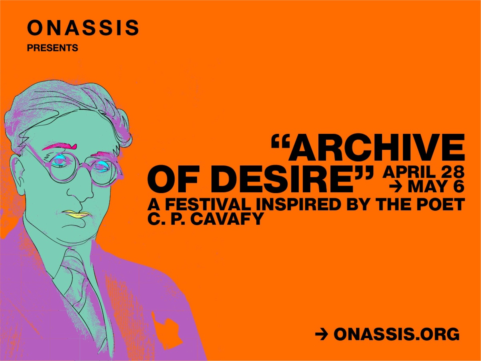 Αrchive of Desire: Ένα φεστιβάλ εμπνευσμένο από τον ποιητή Κ. Π. Καβάφη διοργανώνει  το Ίδρυμα Ωνάση στη Νέα Υόρκη  και θα διεξαχθεί από 28 Απριλίου έως 6 Μαΐου 2023