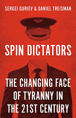 Sergej Guriev και Daniel Treisman, «Spin Dictators: The Changing Face of Tyranny in the 21st Century»
