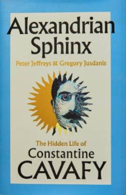 «Αλεξανδρινή Σφίγγα»: Μια αντισυμβατική βιογραφία του Καβάφη από τους ερευνητές Πίτερ Τζέφρις και Γκρέγκορι Τζουσντάνις
