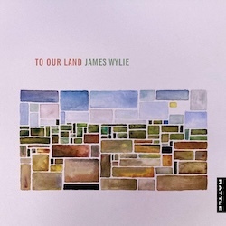 To Our Land - James Wylie