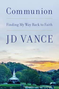 Τζέι Ντ. Βανς, «Communion: Finding My Way Back to Faith»