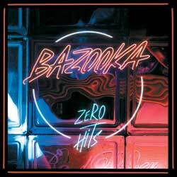 ​Bazooka - Zero Hits