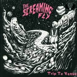 The Screaming Fly - Trip to Venus
