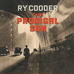 Ry Cooder - The Protigal Son